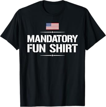 Funny Military TShirt: Mandatory Fun Shirt Tee T-Shirt