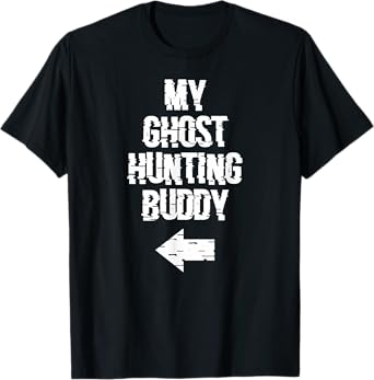 My Ghost Hunting Buddy Ghost Hunt - Left Arrow T-Shirt
