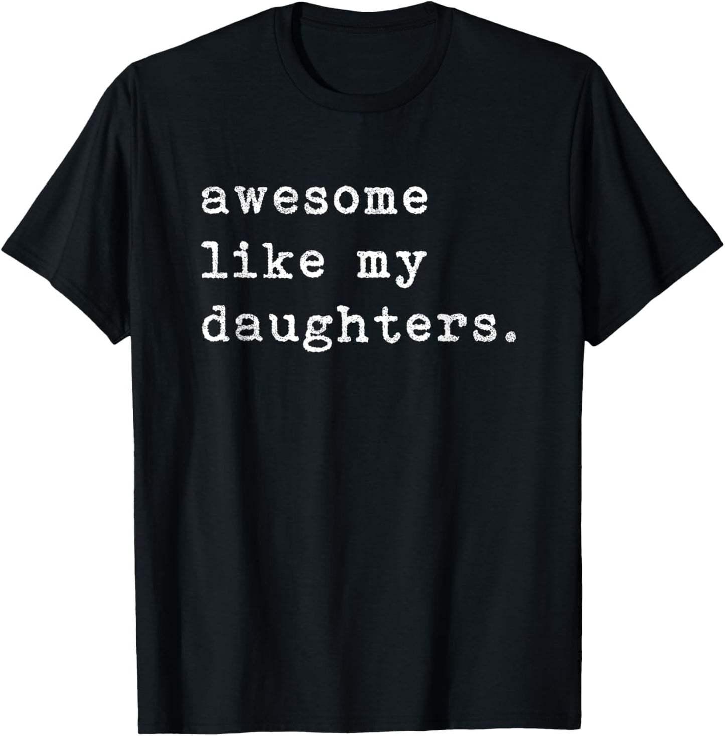 Awesome Like My Daughters Fathers Day Top T-Shirt