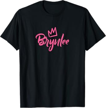 Brynlee the Queen / Pink Crown for Women Called Brynlee T-Shirt