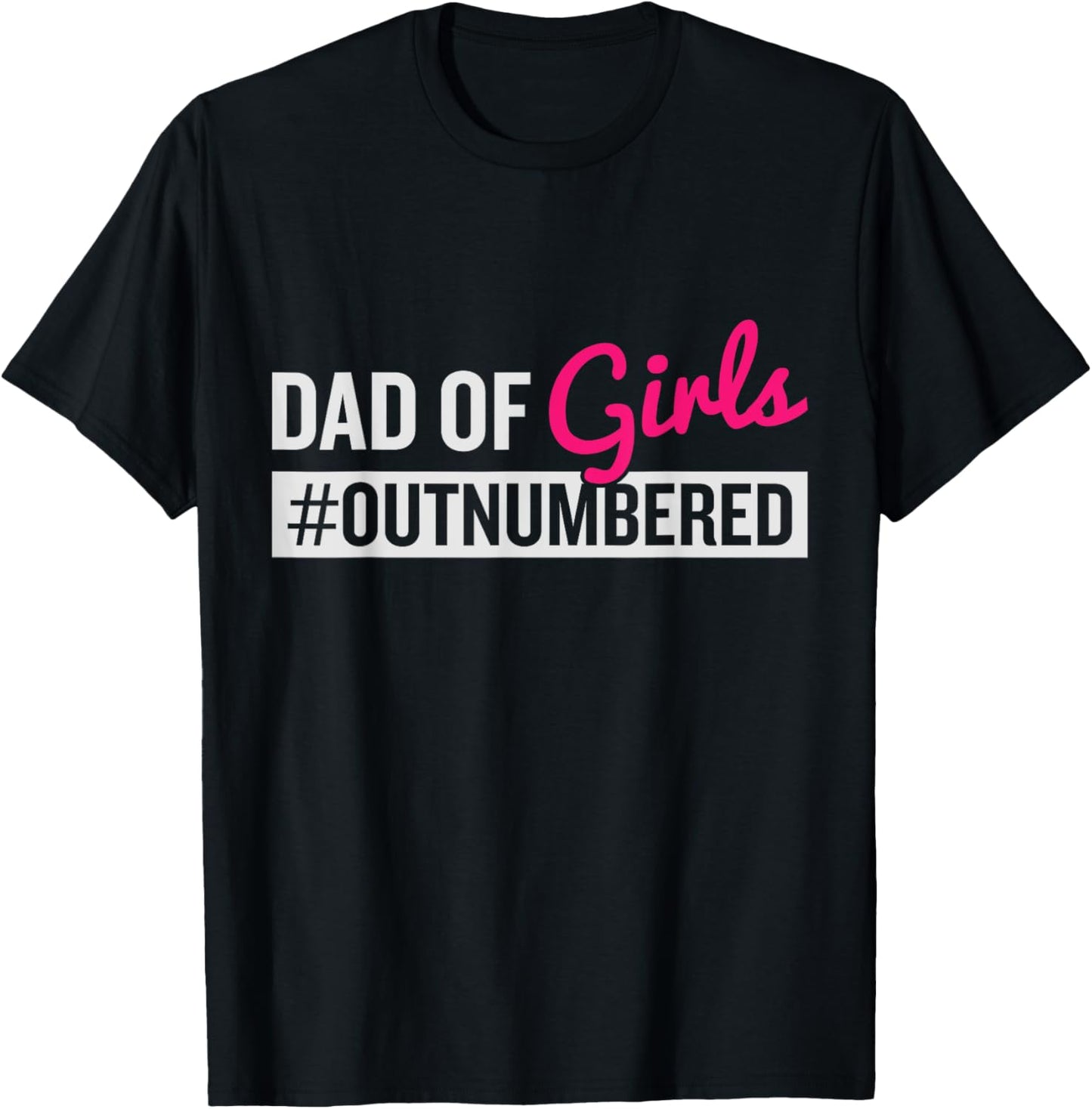 Father's Day Dad from Girl #Outnumbered T-Shirt