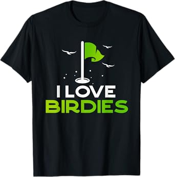 Talk Birdie To Me Funny Golf Pun Gift I Love Birdies Golfing T-Shirt