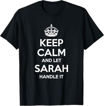 SARAH Keep Calm Personalized Name Funny Birthday Gift Idea T-Shirt