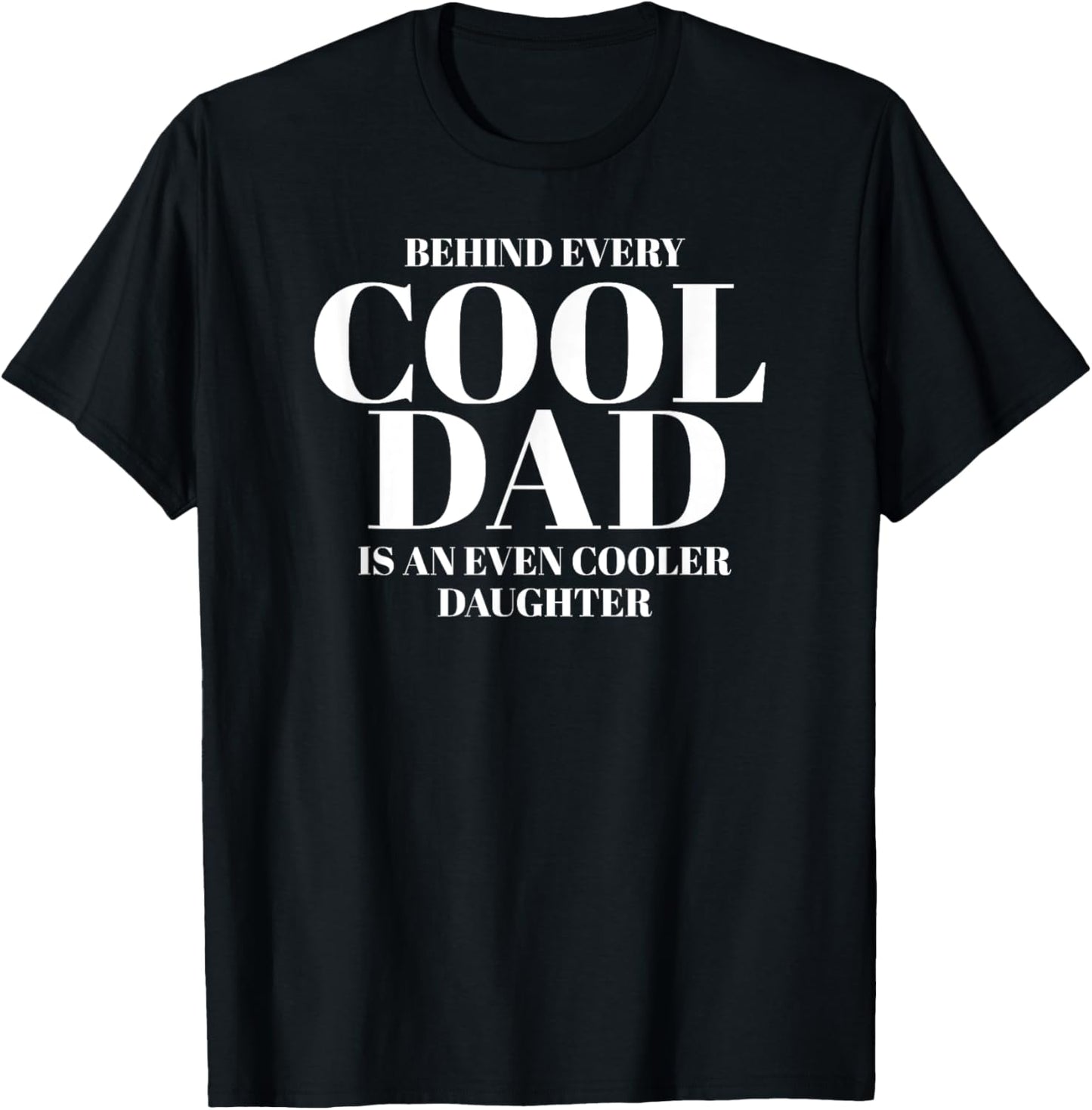 Funny Dad Quote Fathers Day Shirt For Dad from Daughter T-Shirt