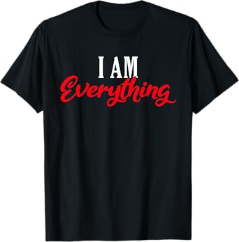 I am everything Valentine´s Day Love Couples T-Shirt