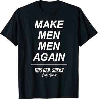 Make Men Men Again T-Shirt