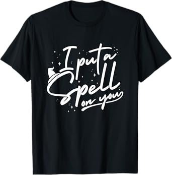 I Put a Spell on You Halloween Quote T-Shirt