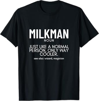 Milkman Definition Proud Funny Milkman T-Shirt