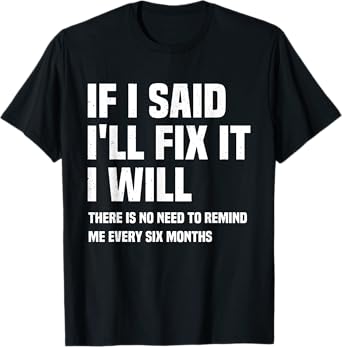 Funny Mechanic If I Say I Will Fix It I Will - Handyman T-Shirt