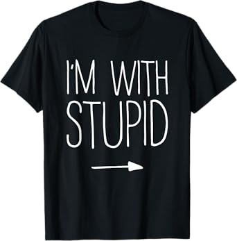 I'm With Stupid Shirt Adult Kids Men Women Costume T-Shirt