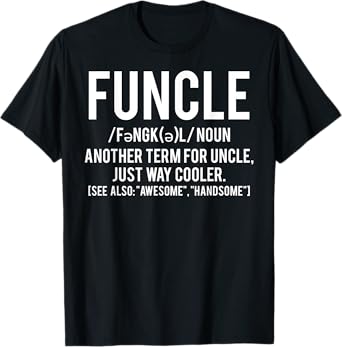 Funcle T Shirt - Cool funny awesome uncle cheap gift tee T-Shirt