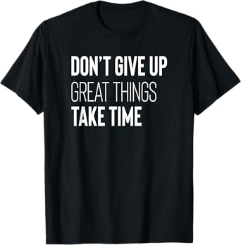 Don't Give Up Inspirational Quote Motivational Workout Gym T-Shirt