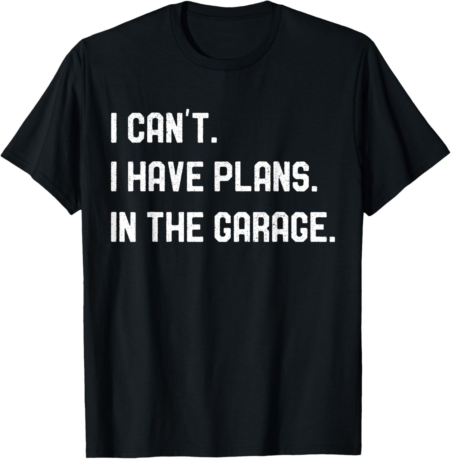 Plans In The Garage Gifts Men Car Mechanics Fathers Day Dad T-Shirt