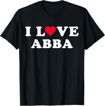 I Love Abba Matching Girlfriend & Boyfriend Abba Name T-Shirt