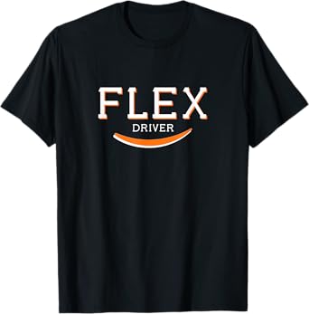 FLEX DELIVERY DRIVER FOR MEN AND WOMEN T-Shirt