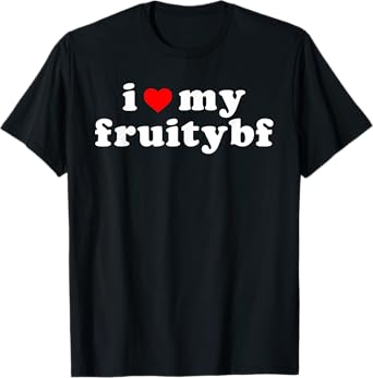 I Love My Fruity Bf Apparel T-Shirt