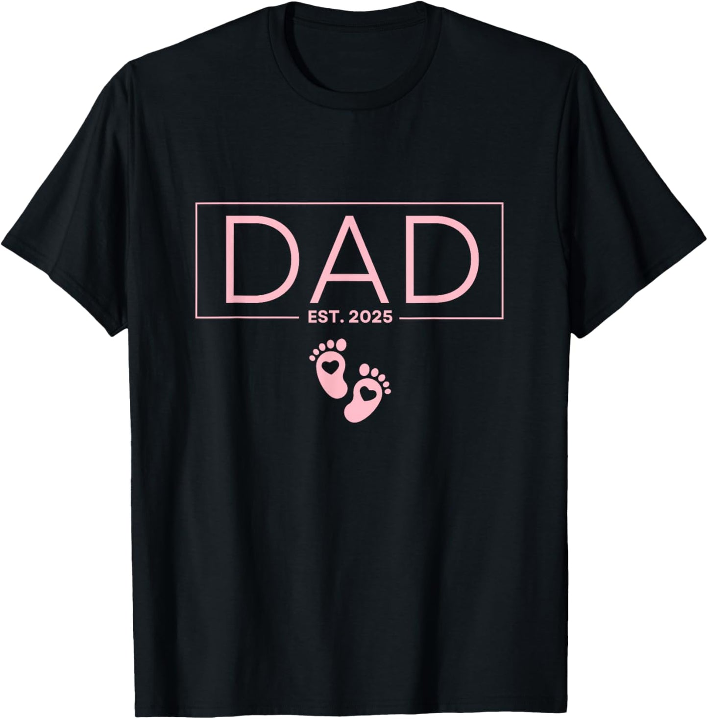 Girl Dad Est 2025 To Be Gifts First Time Girl Dad New Daddy T-Shirt