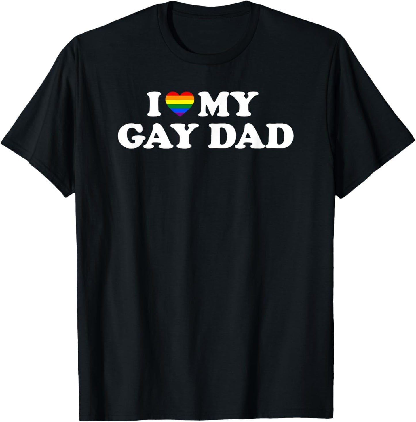 I Love My Gay Dad T-Shirt