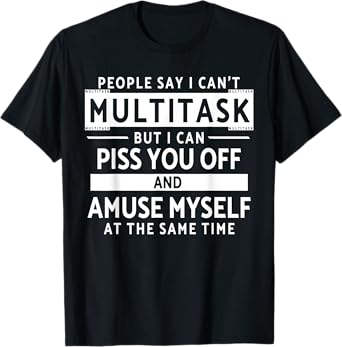 Funny People Say I Can't Multitask Saying Humor Multitasking T-Shirt