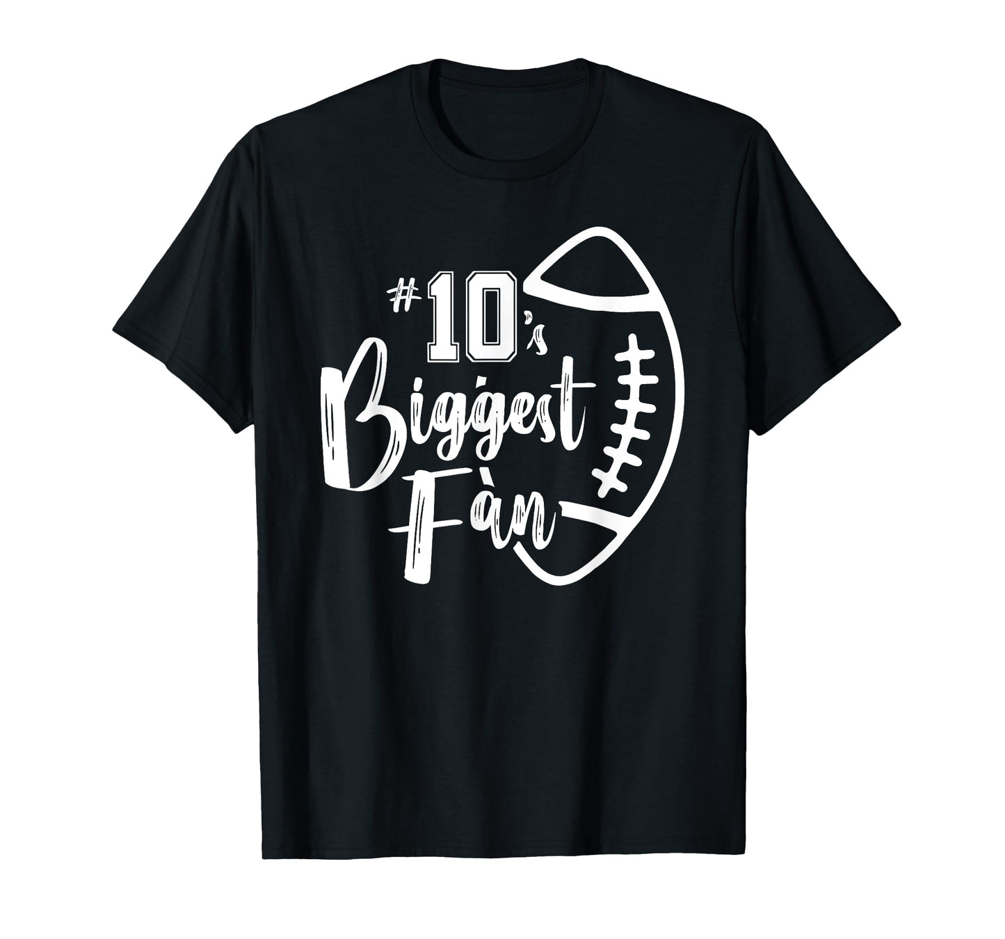 Number 10's Biggest Fan Shirt Football Player Mom Dad Family T-Shirt