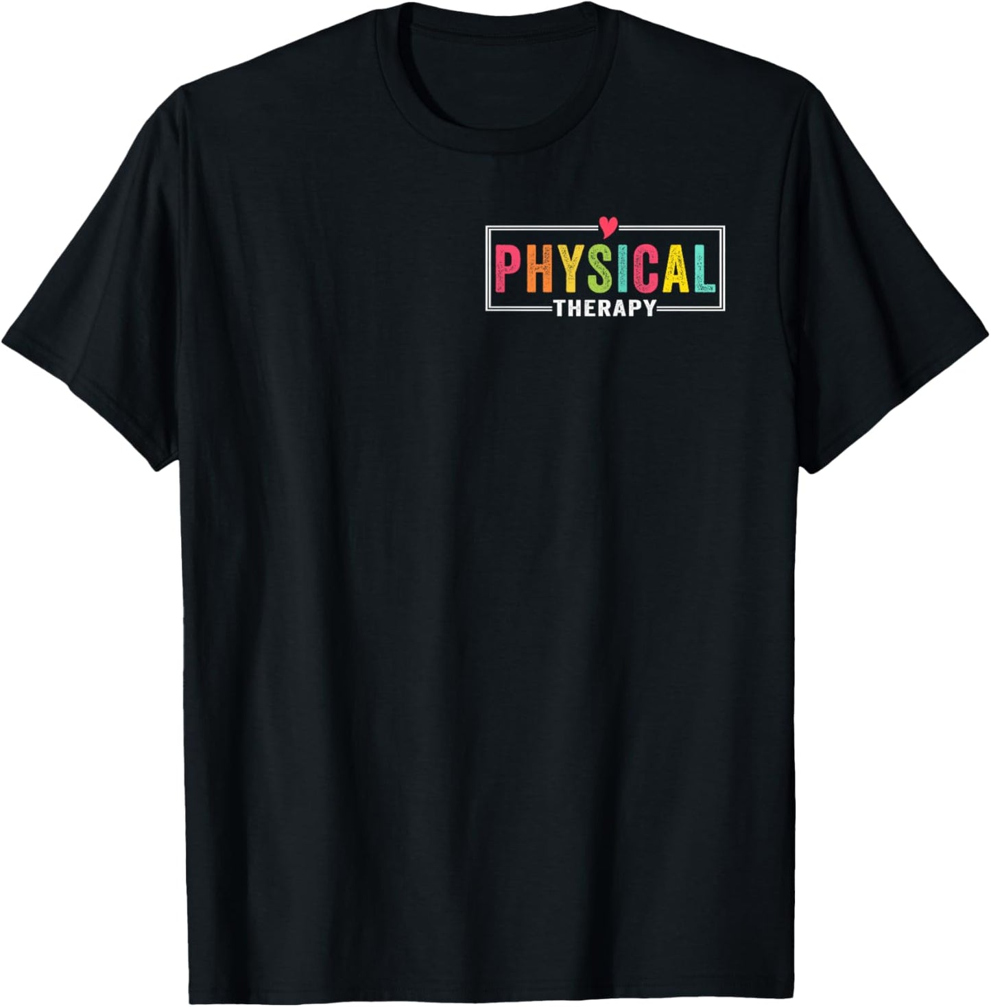 Physical Therapy Physical Therapist PT PTA Funny T-Shirt