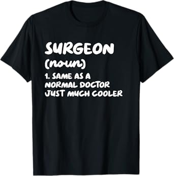 Surgeon Definition Surgery Doctor T-Shirt