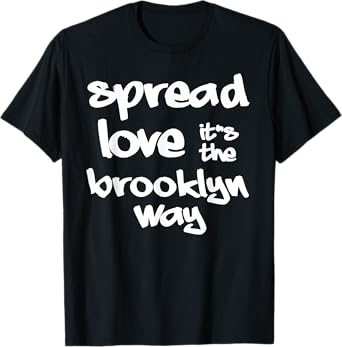 Spread Love The Brooklyn Way NYC Graffiti Designs T-Shirt