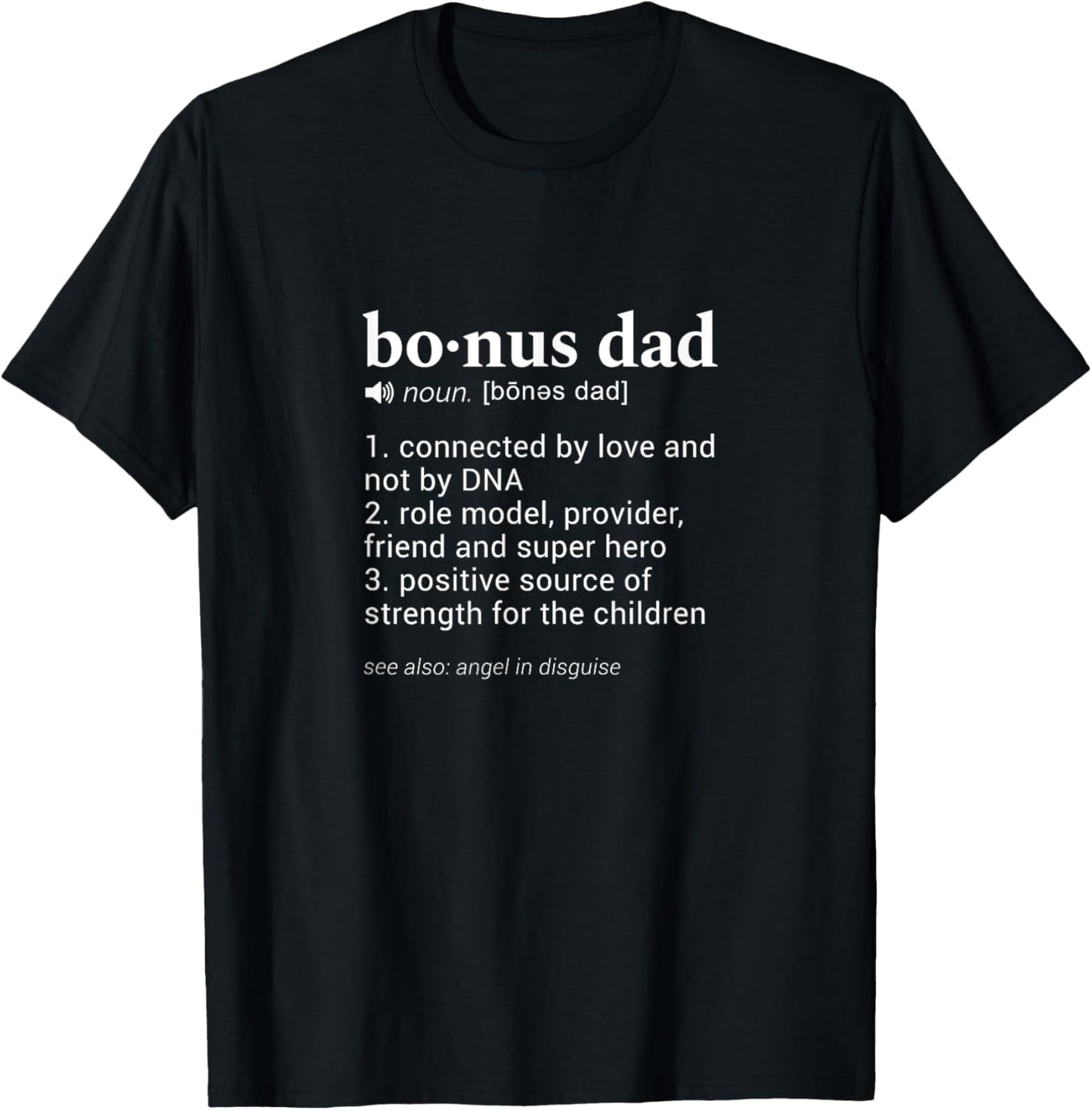 "Bonus Dad" Funny Dictionary Definition for your Step Dad T-Shirt