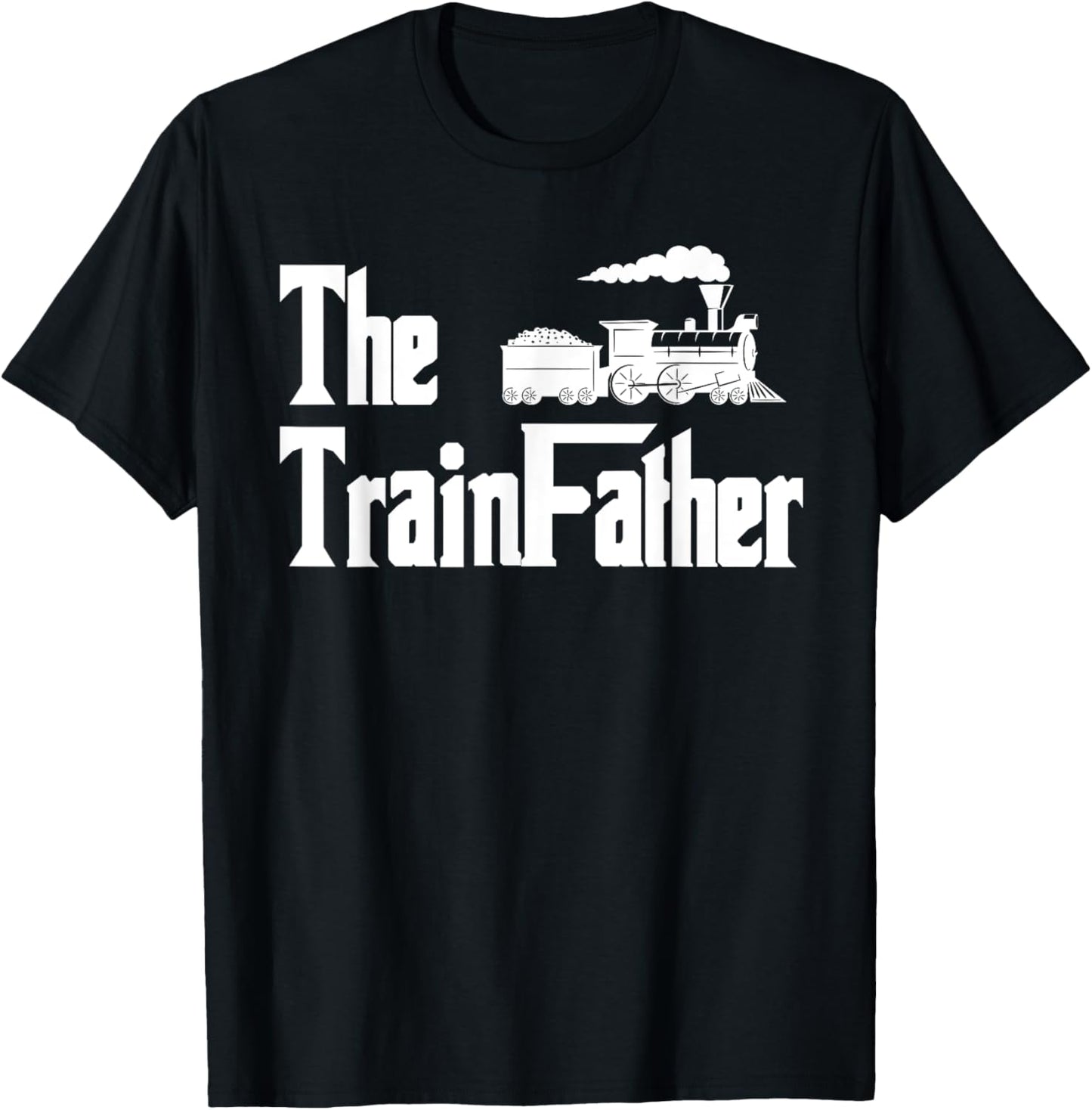 The TrainFather Locomotive Model Train Collector Fathers Day T-Shirt
