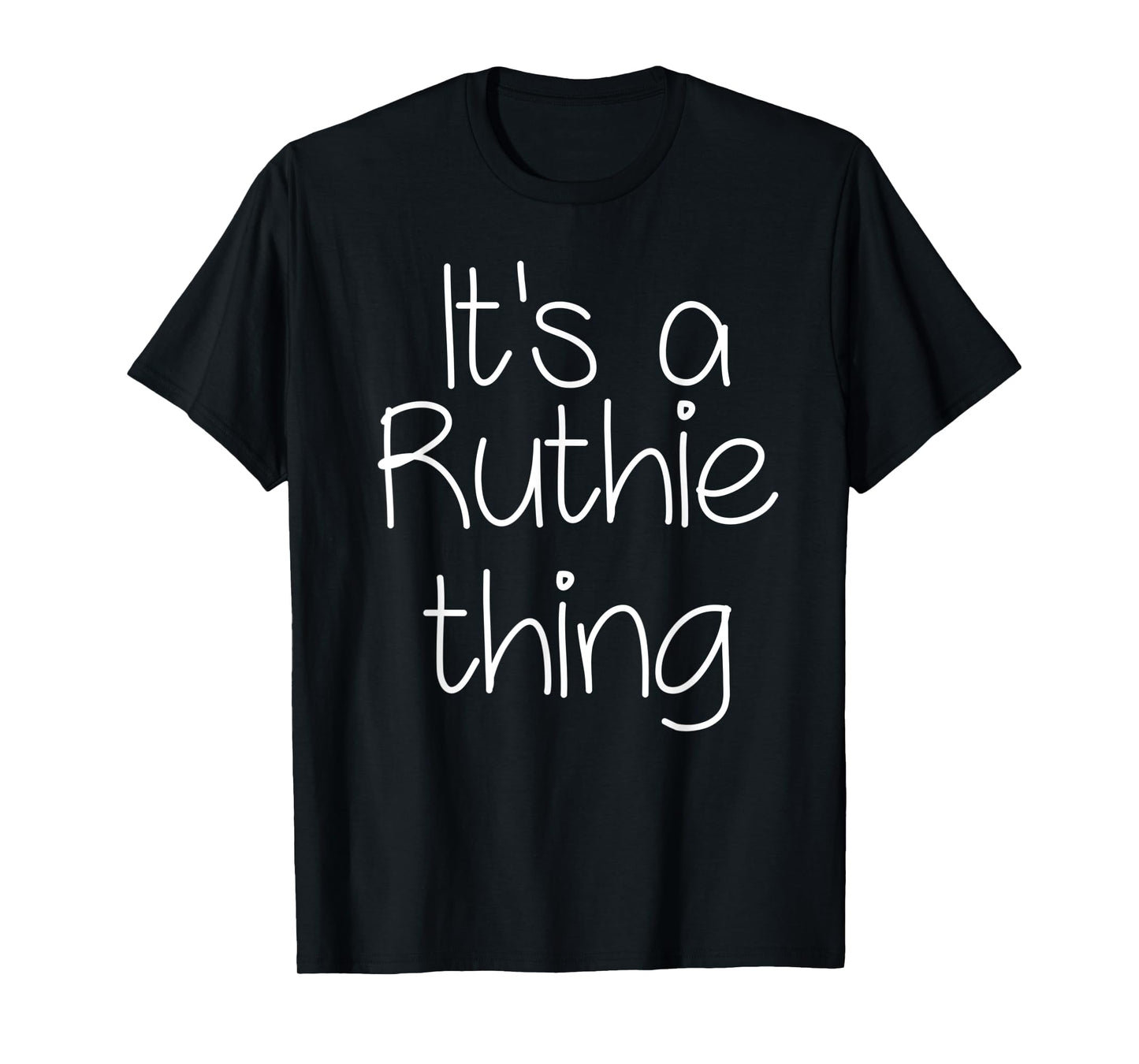IT'S A RUTHIE THING Funny Birthday Women Name Gift Idea T-Shirt
