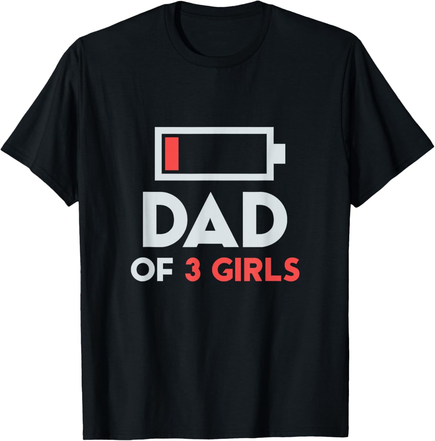 Dad of 3 Girls Shirt Men Fathers Day Gift from Daughter Wife T-Shirt