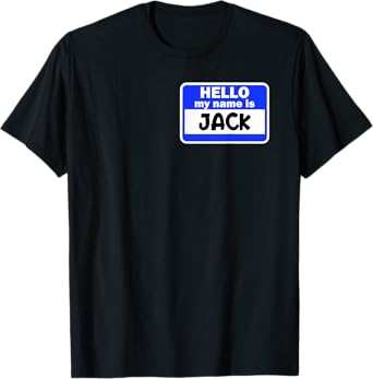 Funny Hi Hello My Name Is Jack On Nametag Introduction T-Shirt