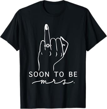 Soon To Be Mrs. Bachelorette Party Engaged Ring Finger T-Shirt