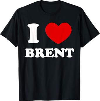 I Love Brent I Heart Brent Funny Brent T-Shirt