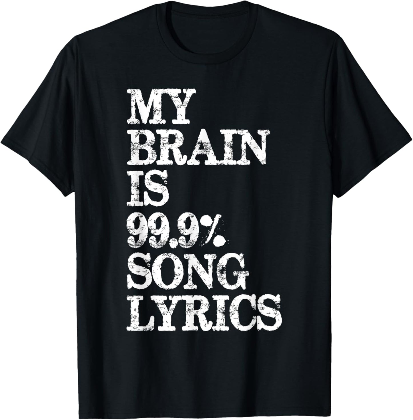 Music Lover - My Brain is 99 Percent Song Lyrics Funny Lyric T-Shirt
