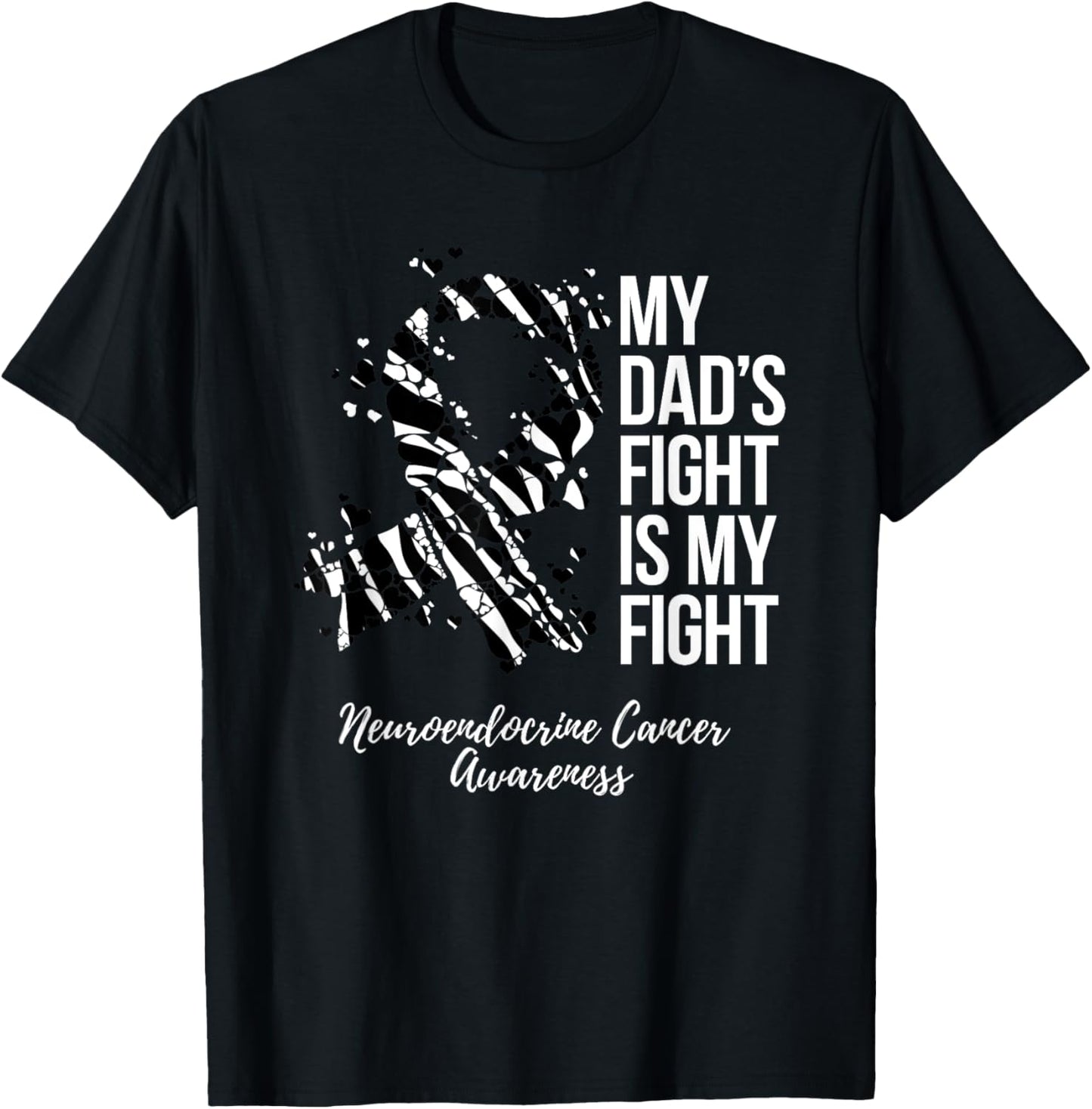 My Dad’s Fight Is My Fight Neuroendocrine Cancer Awareness T-Shirt