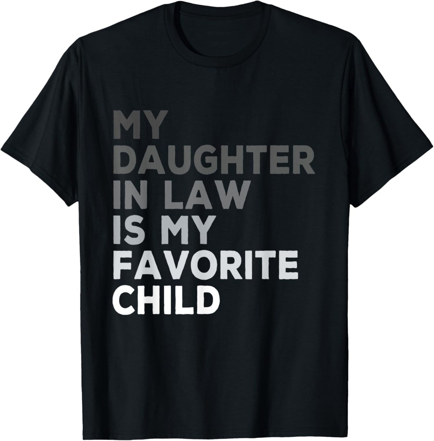 My Daughter In Law Is My Favorite Child Father's Day in Law T-Shirt
