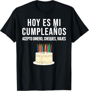 Hoy es Mi Cumpleaños Funny Birthday Gift Spanish Playera T-Shirt