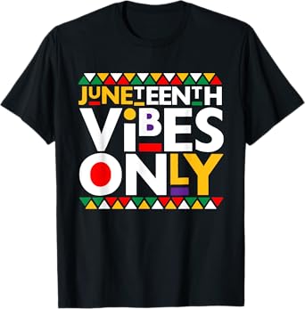 Juneteenth Vibes Only 1865 African American Men Women Kids T-Shirt