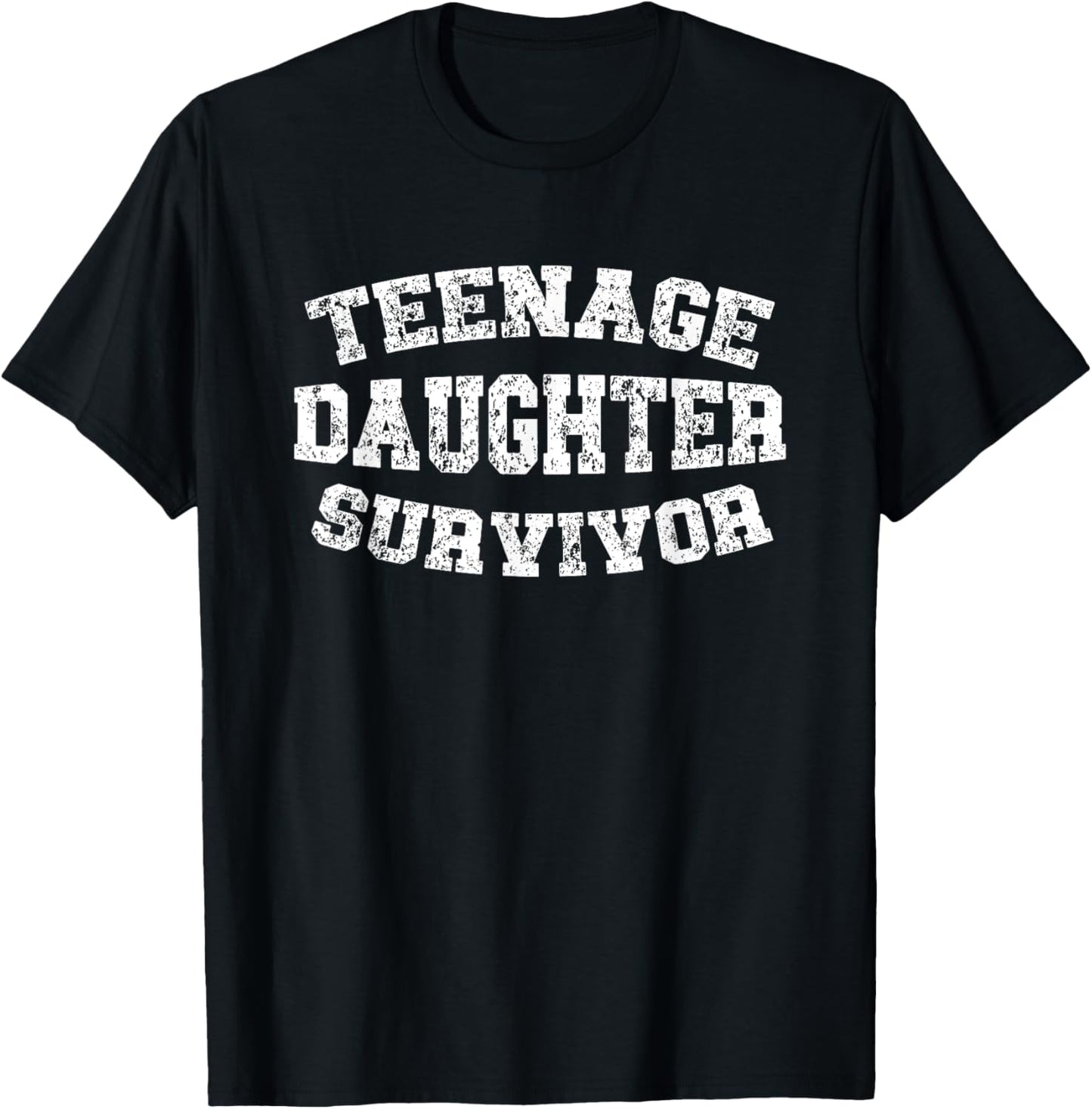 Teenage Daughter Survivor Teenager Dad Mom Father's Day T-Shirt
