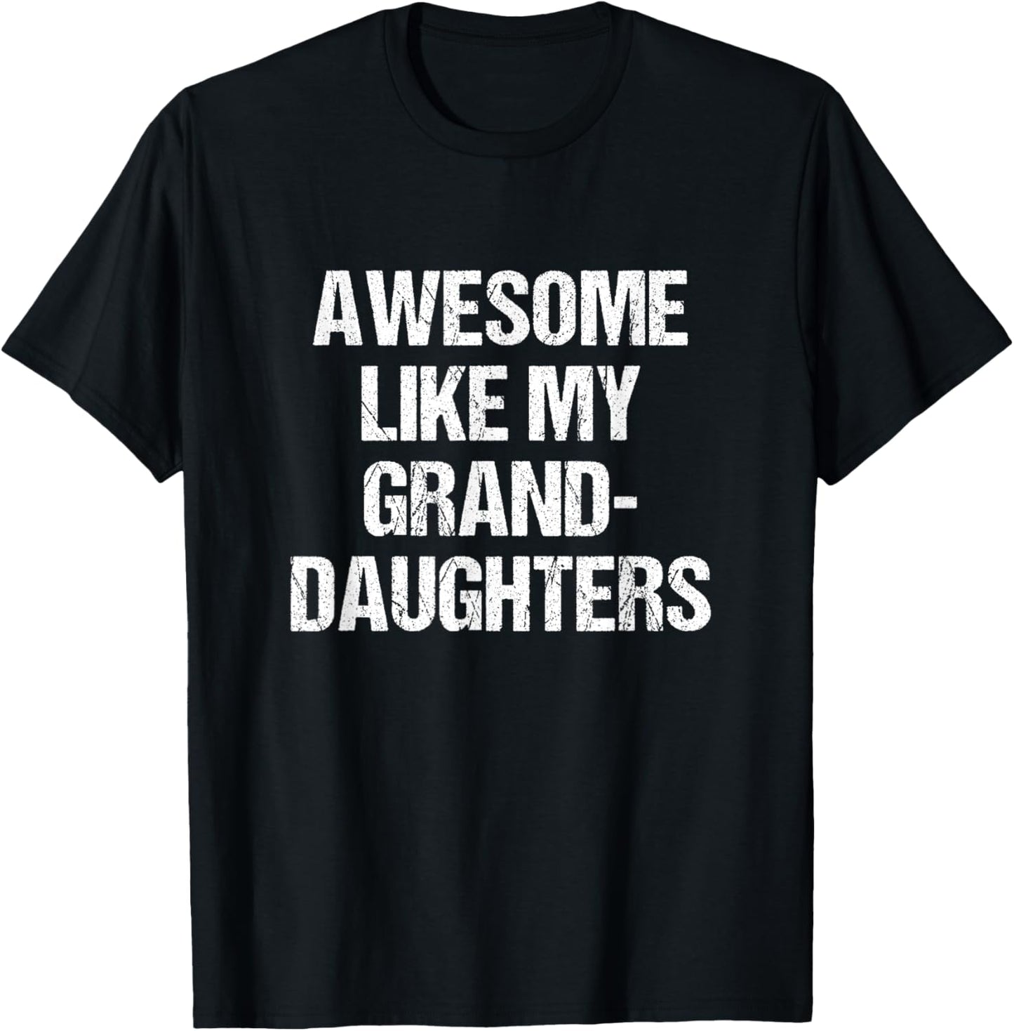 Awesome Like My Granddaughters Mother's Day Father's Day T-Shirt