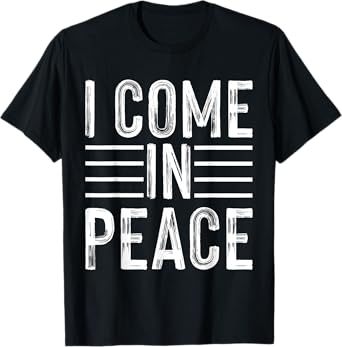 I Come In Peace - Im Peace Funny Matching Couple T-Shirt