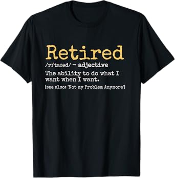 Retired Definition Funny Retirement Gag T-Shirt, Black