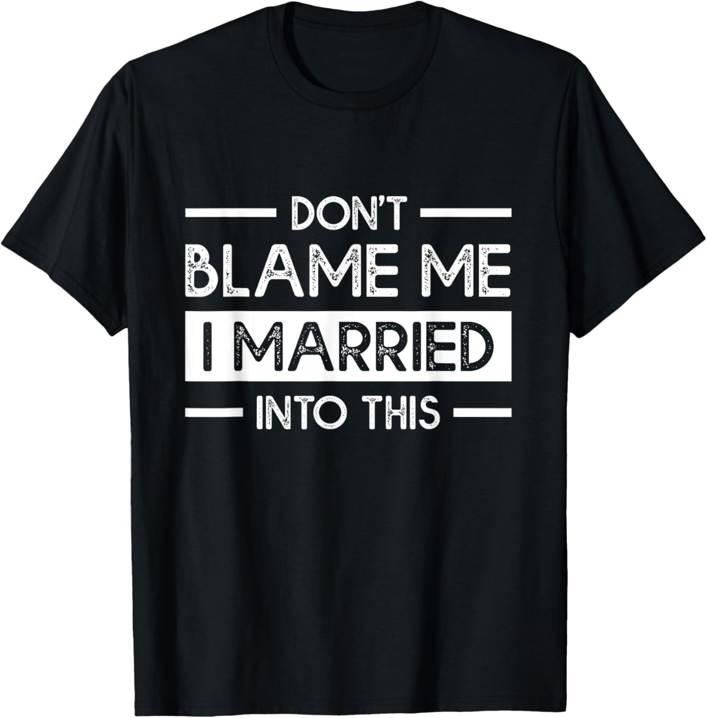 Don't Blame Me I Married Into This Funny Family Reunion T-Shirt