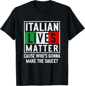 Funny Italian Lives Matter Cook Novelty Gift Italy Flag T-Shirt