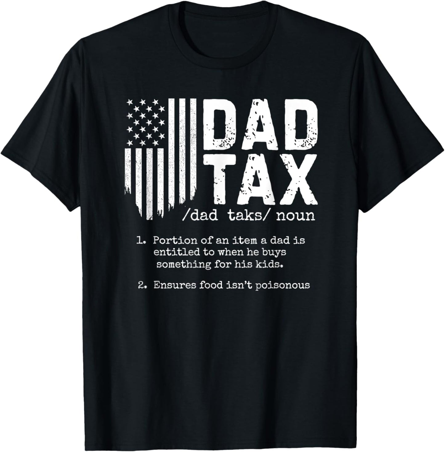 Dad Tax Funny Dad Tax Definition Father's Day T-Shirt