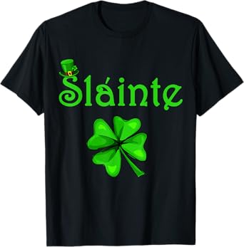 Slainte Irish Cheers Health St Paddys Day T-Shirt
