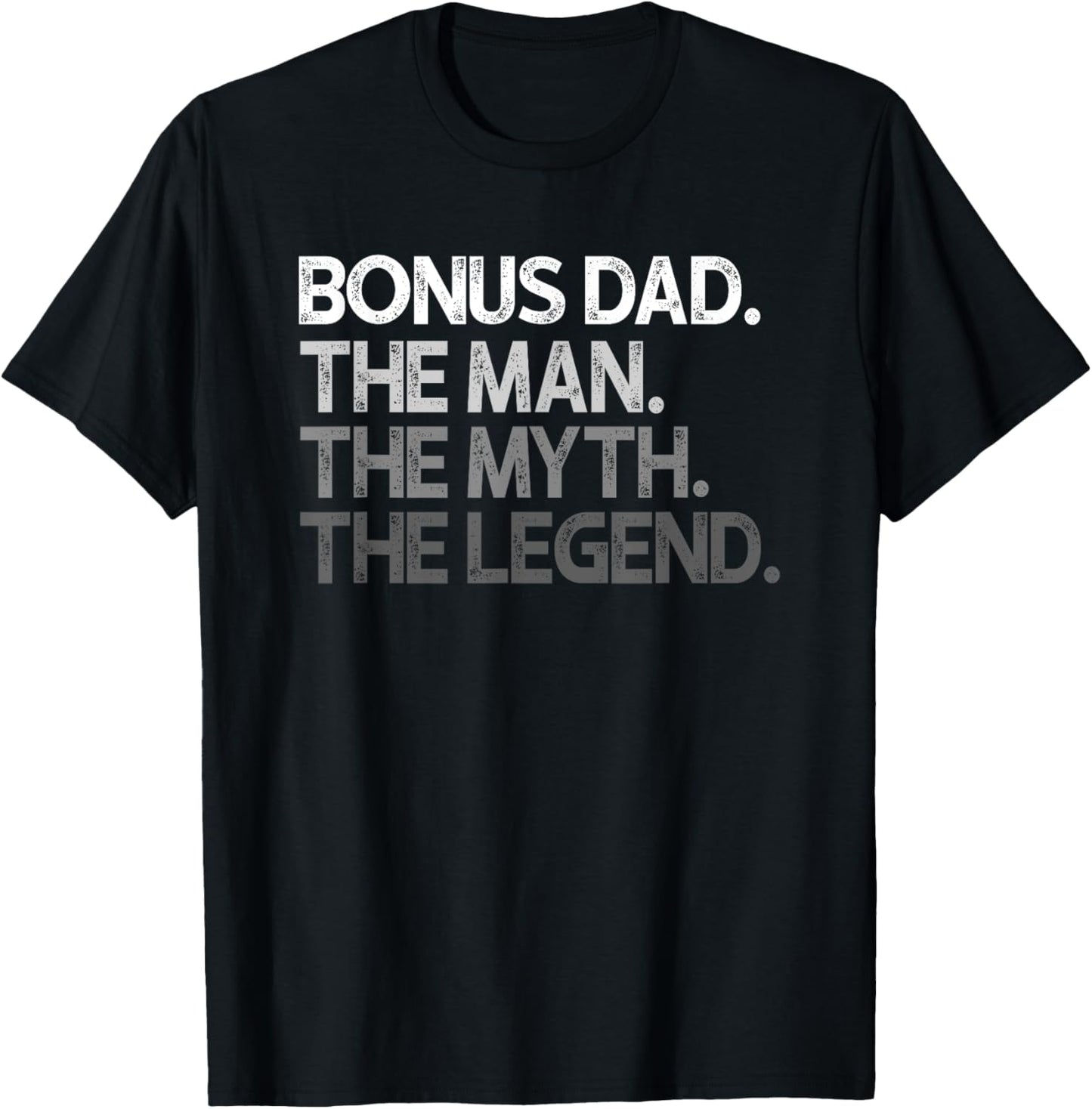 Bonus Dad Gift Stepdad Man The Myth Legend Step Dad T-Shirt