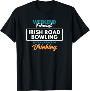 Weekend Forecast Irish Road Bowling T-Shirt