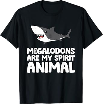 Megalodons Are My Spirit Animal Megalodon Shark T-Shirt
